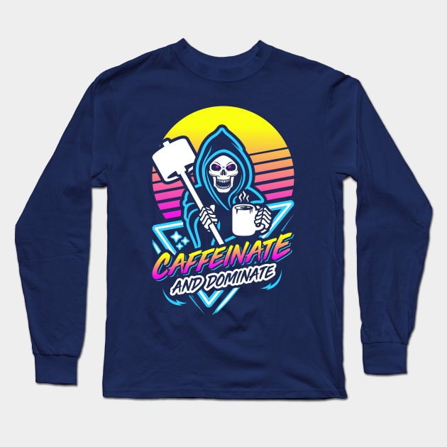 Caffeinate And Dominate (Gym Reaper) Retro Neon Synthwave 80s 90s Long Sleeve T-Shirt by brogressproject